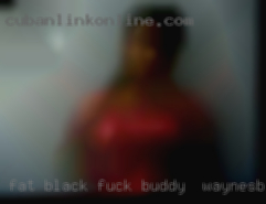 Fat black man masturbating for wife fuck buddy in Waynesboro, VA. Fat black man masturbating for wife fuck buddy in Waynesboro, VA.