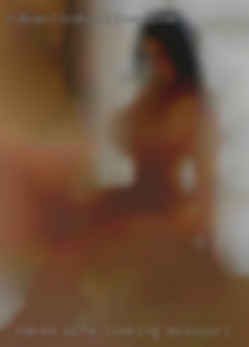 Naked wife looking to suck cock in Missouri. Naked wife looking to suck cock in Missouri.